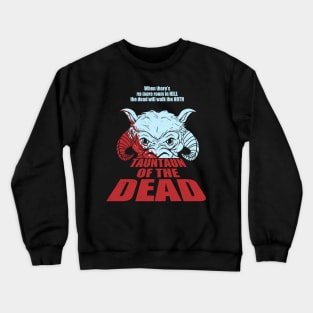 TaunTaun of the Dead Crewneck Sweatshirt